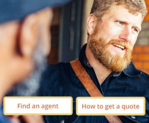 A bearded man stands talking to another man. Two options button at the bottom of the image read "Find an agent" and "How to get a quote".